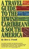 A Travel Guide to the Jewish Caribbean and South America