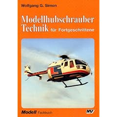 Modellhubschrauber. Technik f�r Fortgeschrittene