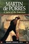 Martin de Porres: A Saint of the Americas (15 Days of Prayer)