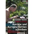 Romane und Kurzgeschichten schreiben. Mit einer Kurzgeschichte von R. Carver