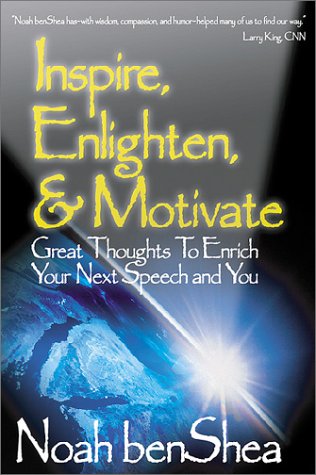 Inspire, Enlighten, and Motivate: Great Thoughts to Enrich Your Next Speech and You