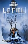 Chroniques des Feals, tome 2 : le Fiel