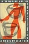 Interviewing Matisse, or The Woman Who Died Standing Up: A Novel