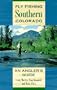 Fly Fishing Southern Colorado: An Angler's Guide