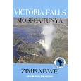 Victoria Falls: Mosi-OA-Tunya (Into Africa Travel Guide) by David Martin