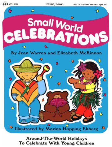 Totline Small World Celebrations ~ Around-The-World Holidays to Celebrate with Young Children