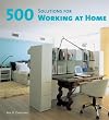 500 Solutions for Working at Home