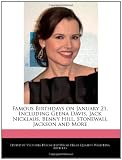 Famous Birthdays on January 21, Including Geena Davis, Jack Nicklaus, Benny Hill, Stonewall Jackson and More