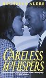 Careless Whispers (Indigo (Columbus, Miss.).)