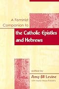 A Feminist Companion To The Catholic Epistles And Hebrew (Feminist Companion to the New Testament and Early Chritian Writings)