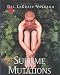 Books : Sublime Mutations