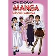 How To Draw Manga Volume 14: Colorful Costumes (How to Draw Manga)