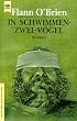 In Schwimmen - zwei - V�gel oder Sweeny auf den B�umen. Roman.