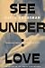 Books : See Under: LOVE: A Novel