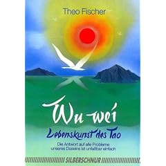 Wu Wei. Lebenskunst des Tao