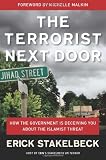 The Terrorist Next Door: How the Government is Deceiving You About the Islamist Threat