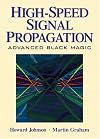 High Speed Signal Propagation: Advanced Black Magic