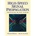High-Speed Signal Propagation: Advanced Black Magic