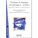 Pratiquer le dialogue Arts plastiques-�critures : Quinze ateliers de cr�ation pour l'Education Nouvelle