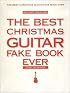 The Best Christmas Guitar Fake Book Ever (Fake Books)