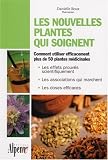 Les nouvelles plantes qui soignent