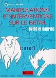 Manipulation et intervention sur le b�tail, tome 1 : ovins et caprins