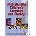 Understanding Children's Language and Literacy (Understanding Children Series)