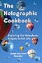 The Holographic Cookbook, Exploring the Metaphoric Enigma Called Life