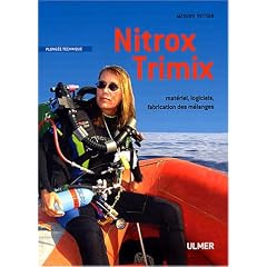 Nitrox trimix : Mat�riel - Logiciels - Fabrication des m�langes