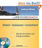 Der Psychocoach 7: Zielen - loslassen - erreichen!: Wie Sie Ihr Gehirn auf Erfolg einstellen / Mit Starthilfe-CD