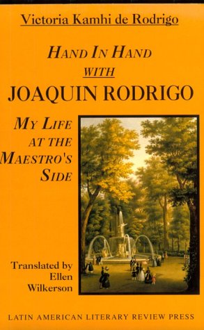 Hand in Hand With Joaquin Rodrigo: My Life at the Maestro s Side (Discoveries (Latin American Literary Review Pr))