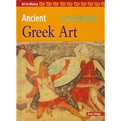 Ancient Greek Art (Hodge, Susie, Art in History.)