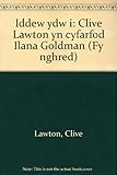 Iddew ydw i : Clive Lawton yn cyfarfod Ilana Goldman
