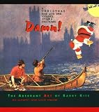 Review Pomegranate Europe Ltd  / Damn! a Christmas Book with Sex, Violence, Drugs and Fruitcake: The Aberrant Art of Barry Kite