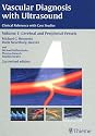 Vascular Diagnosis with Ultrasound: Clinical Reference with Case Studies; Volume 1: Cerebral and Peripheral Vessels