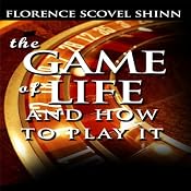 The Game of Life and How to Play It | [Florence Scovel Shinn]