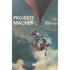 Projektemacher: Zur Produktion von Wissen in der Vorform des Scheiterns