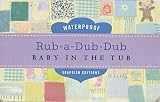 Soapdish Editions: Rub-A-Dub-Dub: Baby in the Tub
