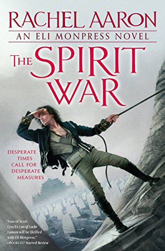 The Spirit War (The Legend of Eli Monpress Book 4)