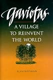 Gaviotas: A Village to Reinvent the World
