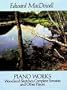 Piano Works: Woodland Sketches, Complete Sonatas and Other Pieces
