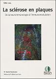 La scl�rose en plaques : De la neuroimmunologie � l'immunomodulation