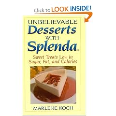 Unbelievable Desserts with Splenda: Sweet Treats Low in Sugar, Fat and Calories