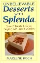 Unbelievable Desserts with Splenda: Sweet Treats Low in Sugar, Fat and Calories