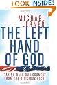 The Left Hand of God: Taking Back Our Country from the Religious Right