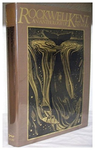 Rockwell Kent: An Anthology of His Works