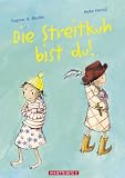 Die Streitkuh bist du! - Dagmar H. Mueller