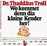 Wo kommet denn dia kloine Kender her?: A Bilderbuach ieber a hoikels Thema ohne Dromromgschw�tz fir Kender ond fir Alte, wo jong blieba sent, noch dem englischa Buach vom Peter Mayle - Peter Mayle