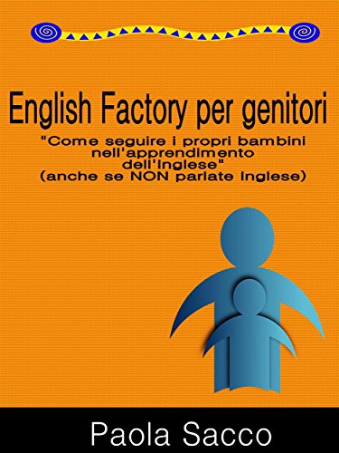 English Factory per Genitori (Italian Edition)
