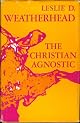 The Christian Agnostic